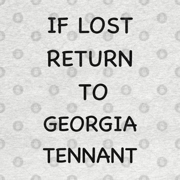 If lost return to Georgia tennant by LittleBlueArt